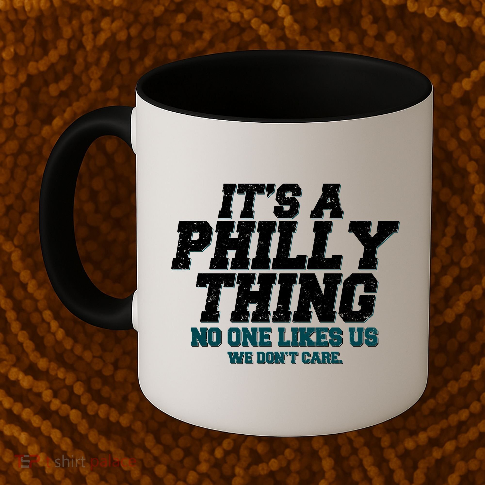 It's A Philly Thing No One Likes Us We Don't Care Football Fan Coffee Mug