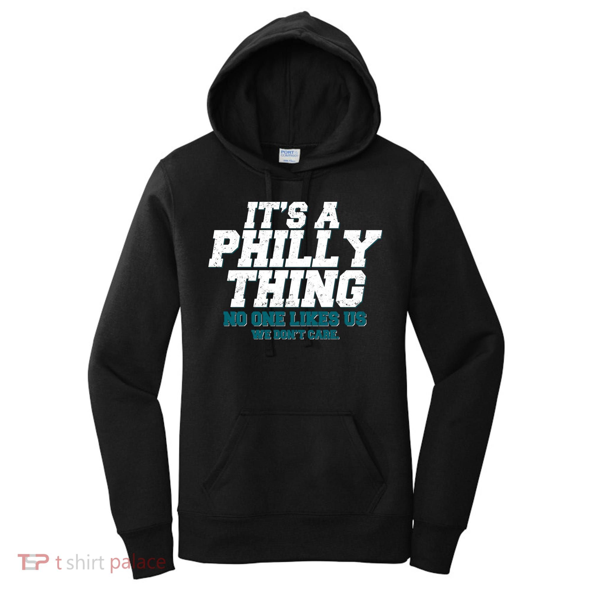 It's A Philly Thing No One Likes Us We Don't Care Football Fan Women's Hoodie