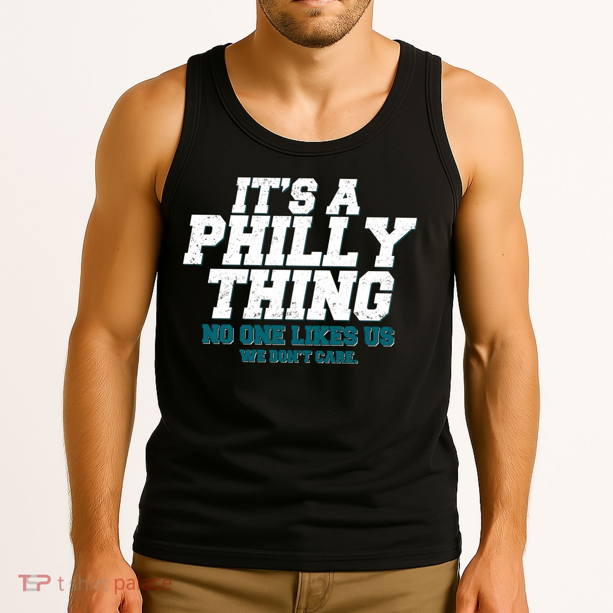 It's A Philly Thing No One Likes Us We Don't Care Football Fan Tank Top