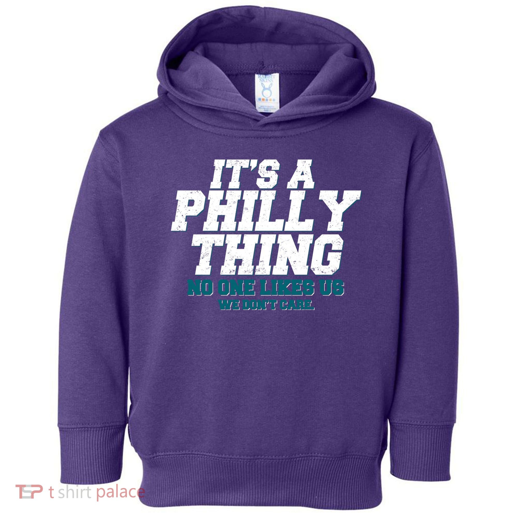 It's A Philly Thing No One Likes Us We Don't Care Football Fan Toddler Hoodie