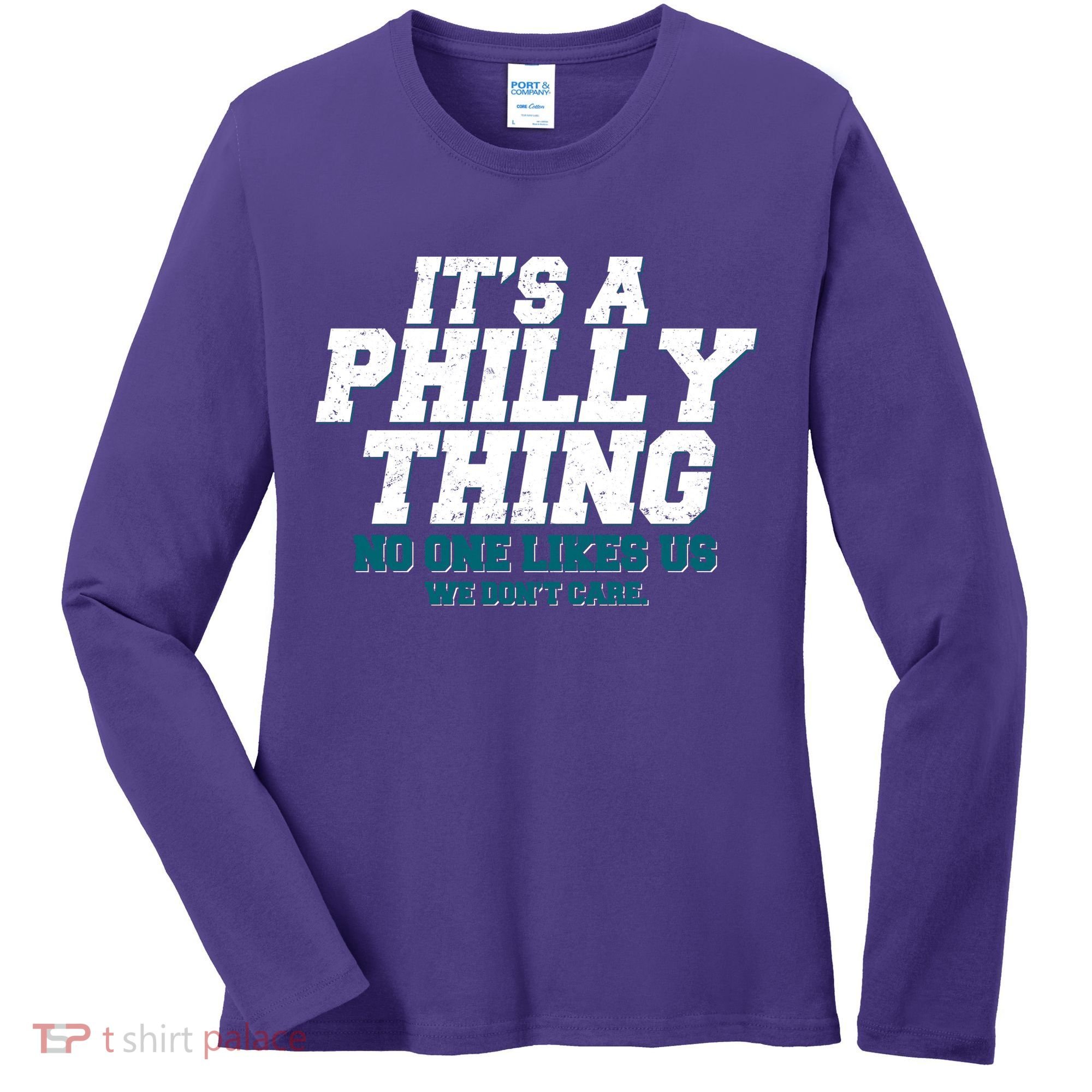 It's A Philly Thing No One Likes Us We Don't Care Football Fan Women's Long Sleeve Shirt