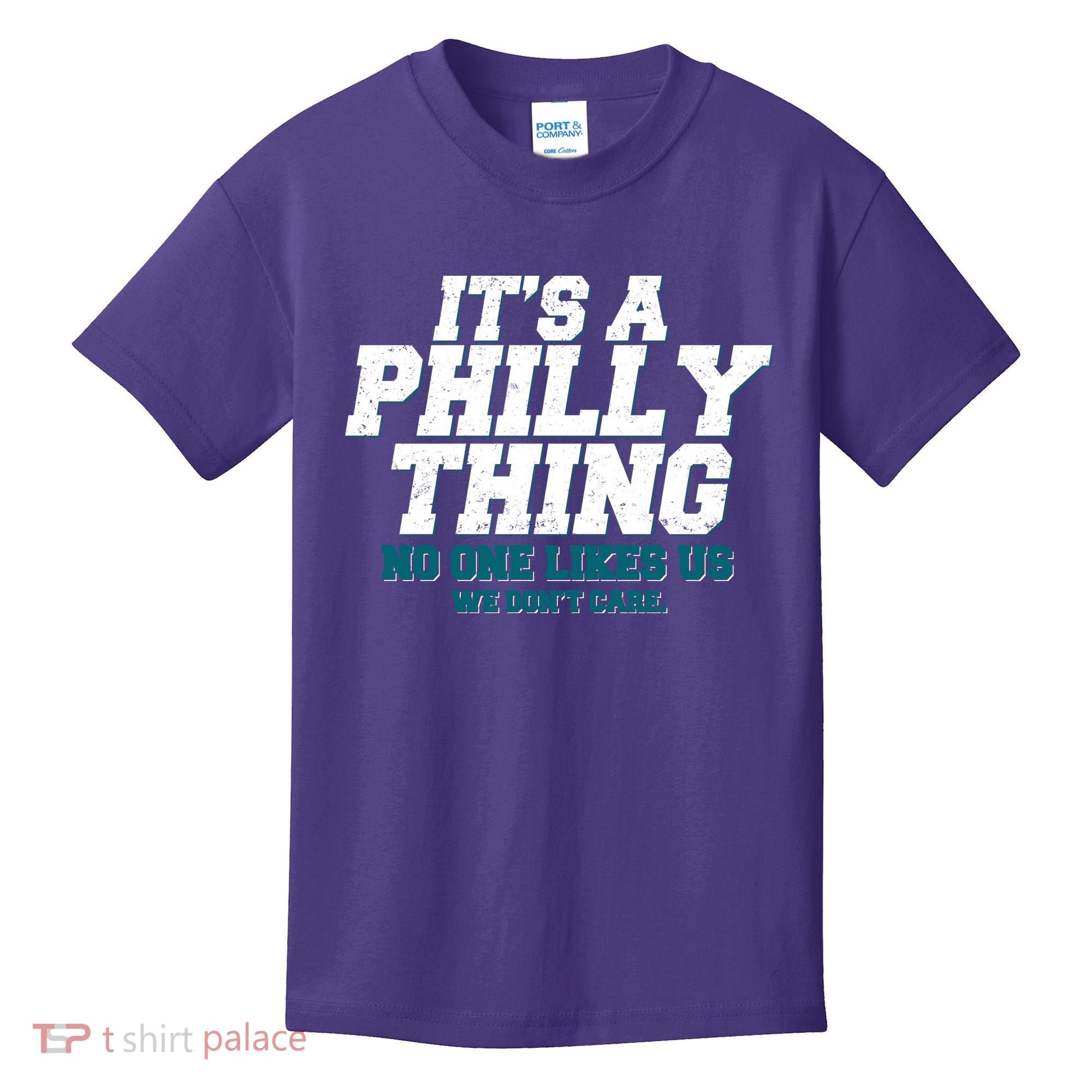 It's A Philly Thing No One Likes Us We Don't Care Football Fan Kids T-Shirt