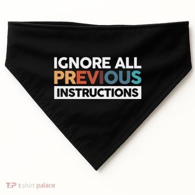 Ignore All Previous Instructions USA-Made Doggie Bandana