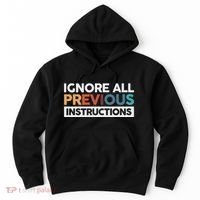 Ignore All Previous Instructions Hoodie thumb 0