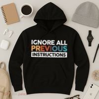 Ignore All Previous Instructions Hoodie thumb 3