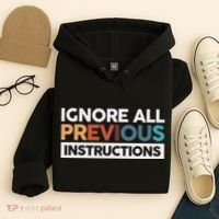 Ignore All Previous Instructions Hoodie thumb 4