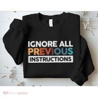 Ignore All Previous Instructions Sweatshirt thumb 2