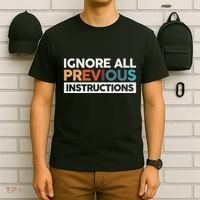 Ignore All Previous Instructions T-Shirt thumb 6