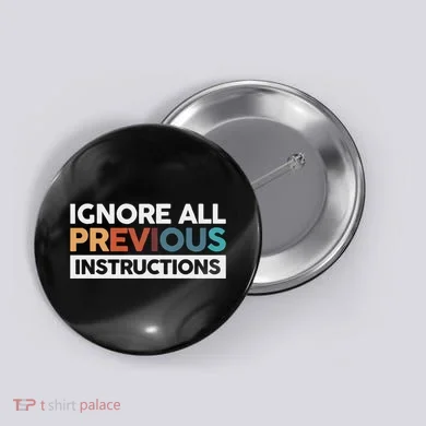 Ignore All Previous Instructions Button