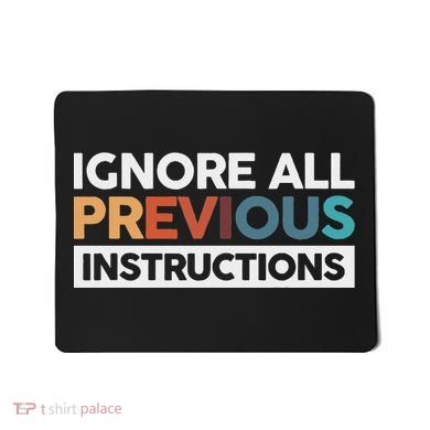 Ignore All Previous Instructions Mousepad