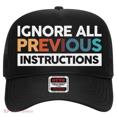 Ignore All Previous Instructions Hat
