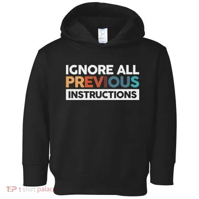 Ignore All Previous Instructions Toddler Hoodie