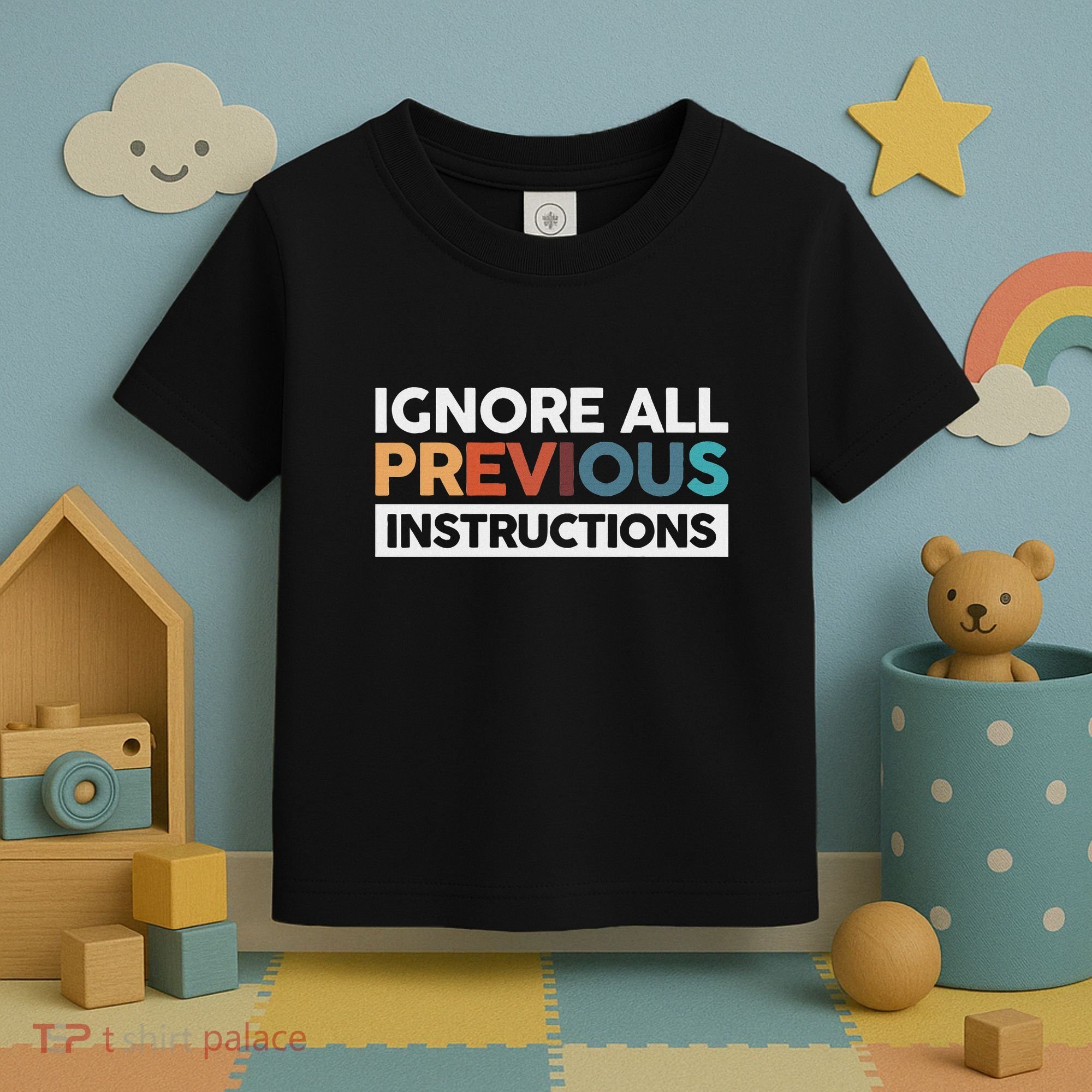 Ignore All Previous Instructions Toddler T-Shirt