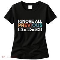 Ignore All Previous Instructions Women's T-Shirt thumb 0