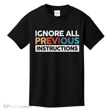 Ignore All Previous Instructions Kids T-Shirt