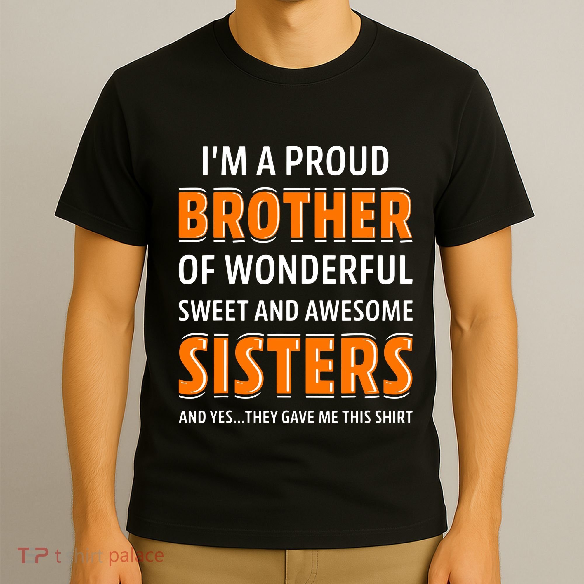Im A Proud Brother Of Wonderful Sweet And Awesome Sisters T-Shirt