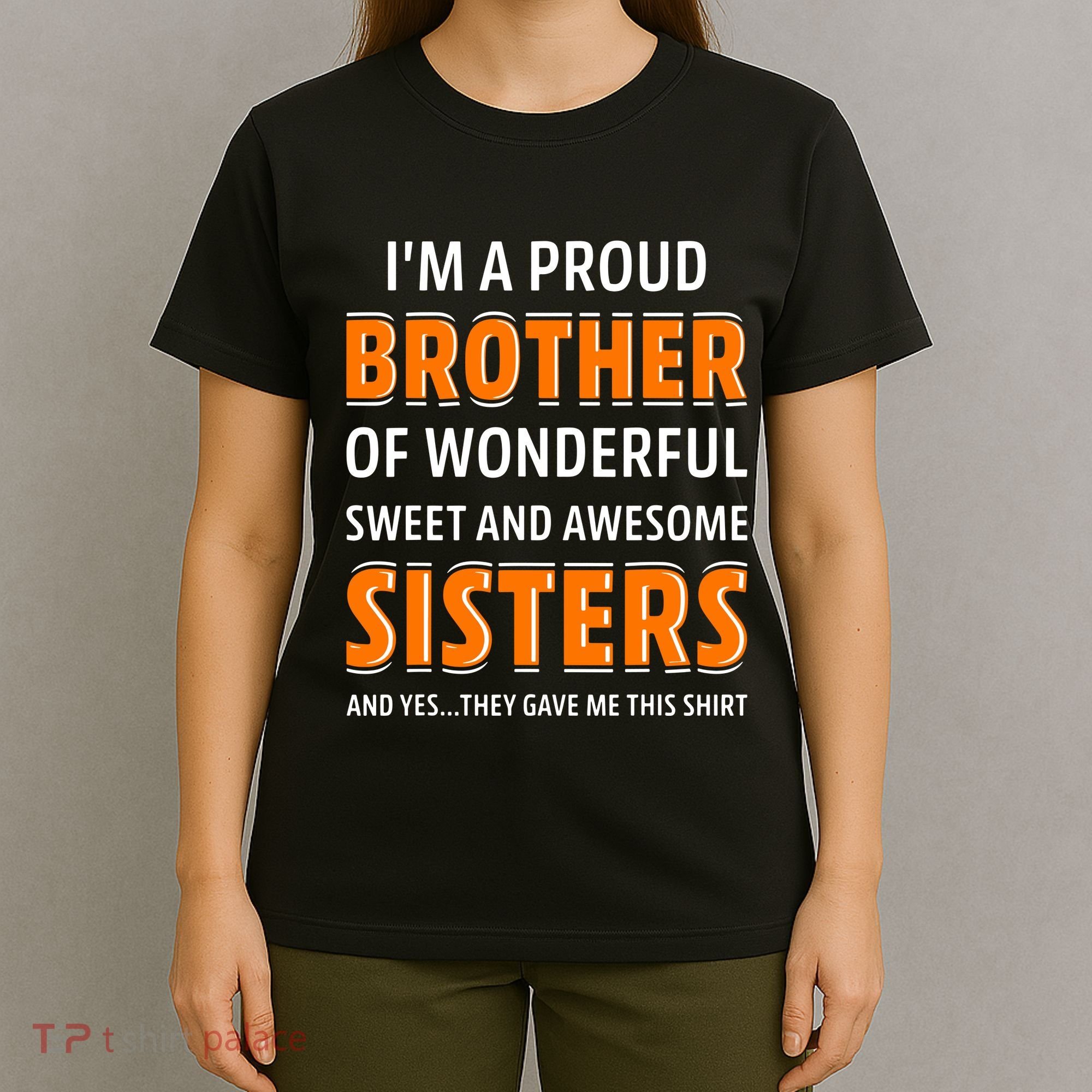 Im A Proud Brother Of Wonderful Sweet And Awesome Sisters T-Shirt