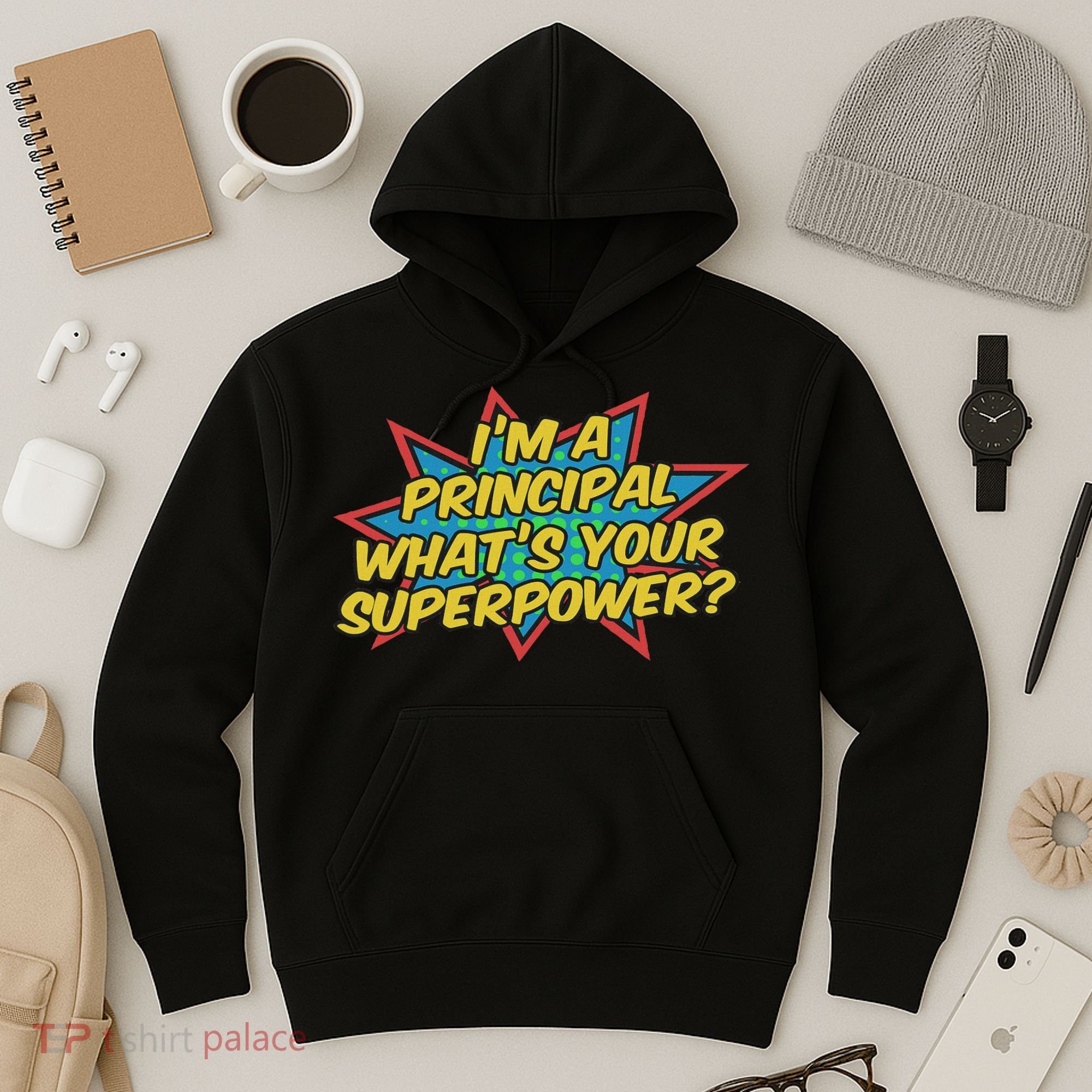 Im A Principal Whats Your Superpower Super School Principal Hoodie