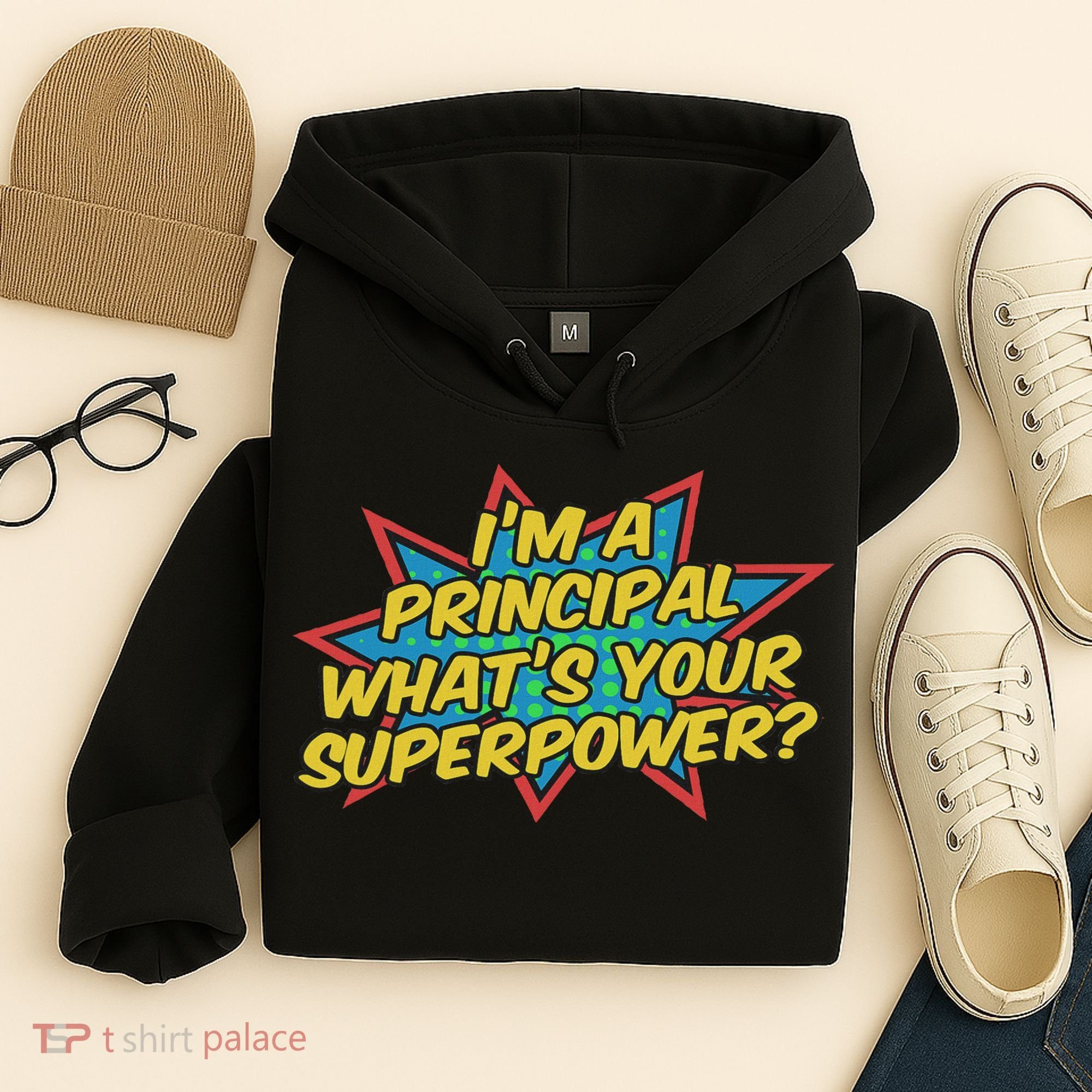 Im A Principal Whats Your Superpower Super School Principal Hoodie