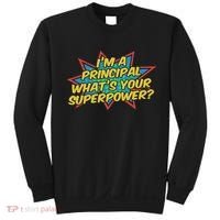 Im A Principal Whats Your Superpower Super School Principal Sweatshirt thumb 0