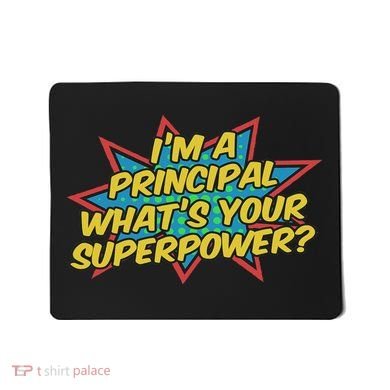 Im A Principal Whats Your Superpower Super School Principal Mousepad