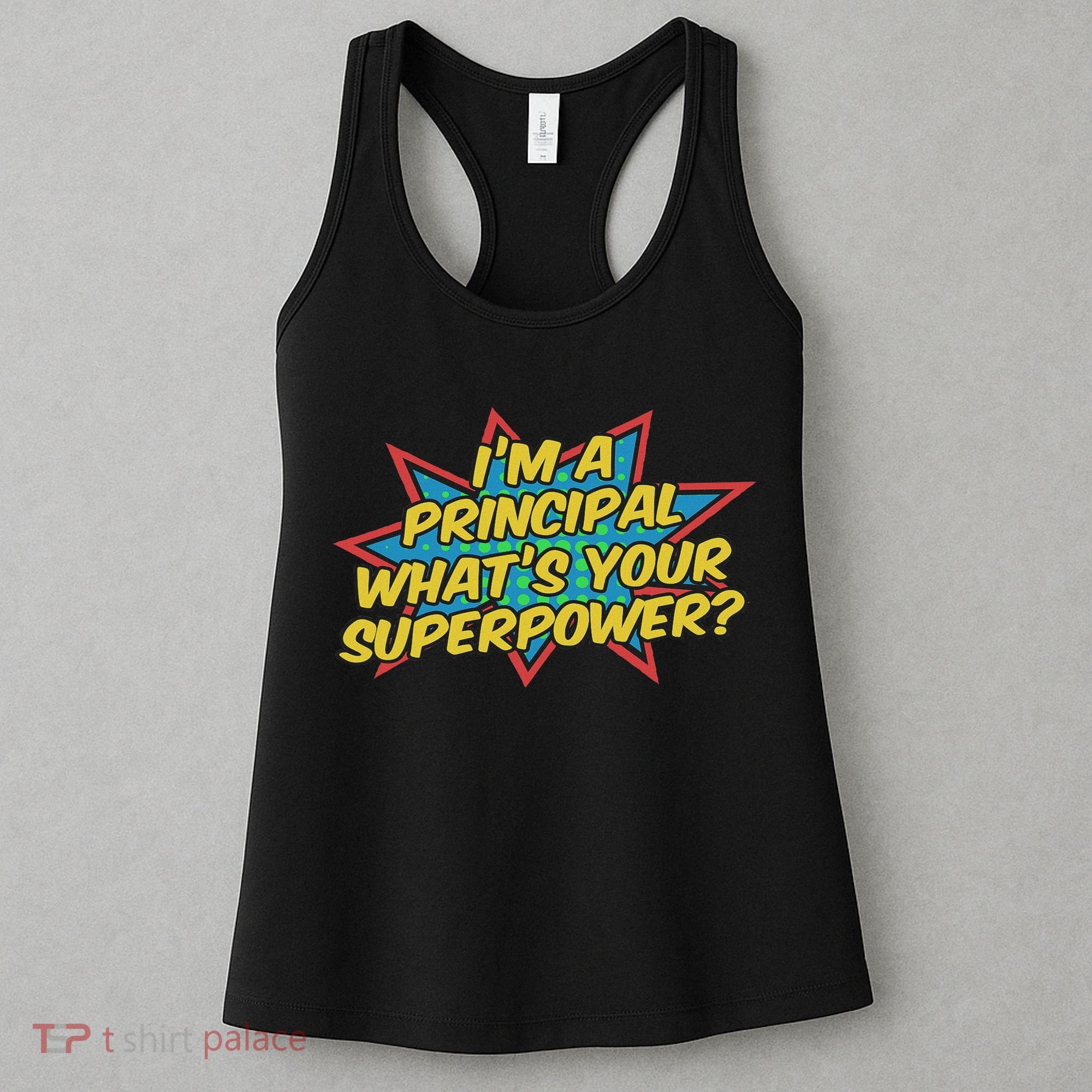 Im A Principal Whats Your Superpower Super School Principal Women's Tank Top