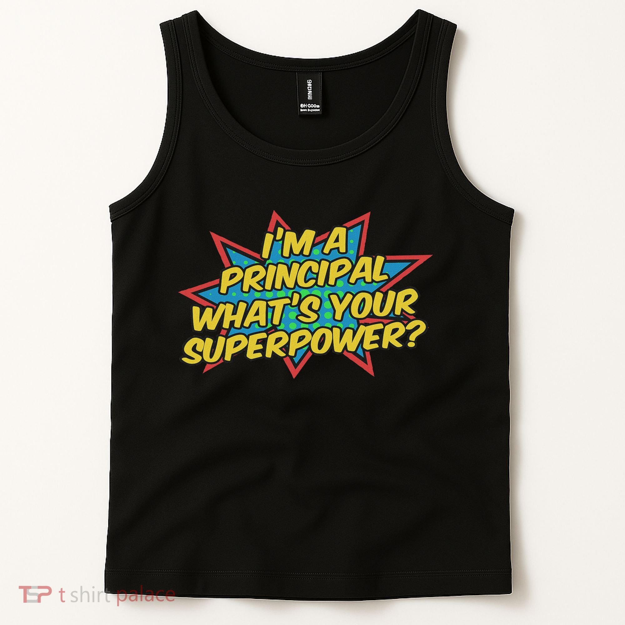 Im A Principal Whats Your Superpower Super School Principal Tank Top
