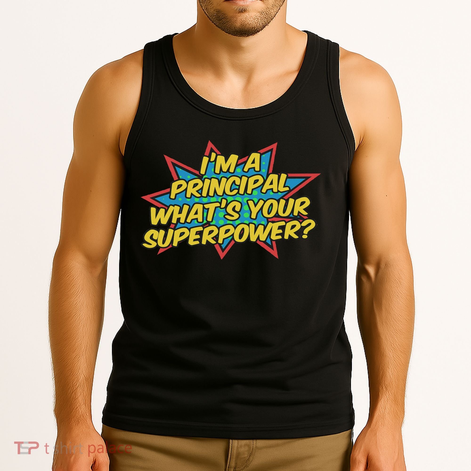 Im A Principal Whats Your Superpower Super School Principal Tank Top