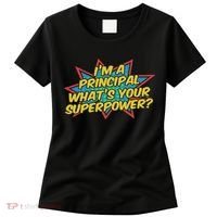 Im A Principal Whats Your Superpower Super School Principal Women's T-Shirt thumb 0