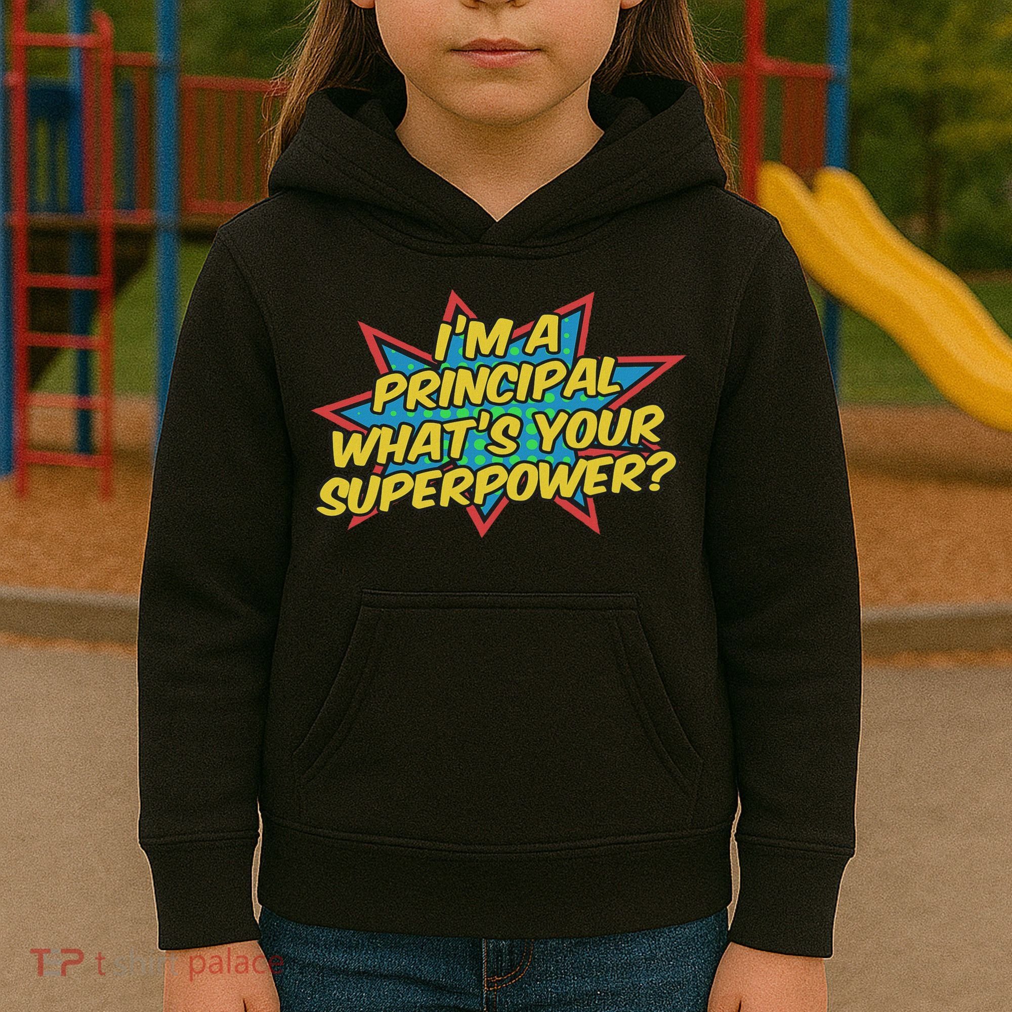 Im A Principal Whats Your Superpower Super School Principal Kids Hoodie