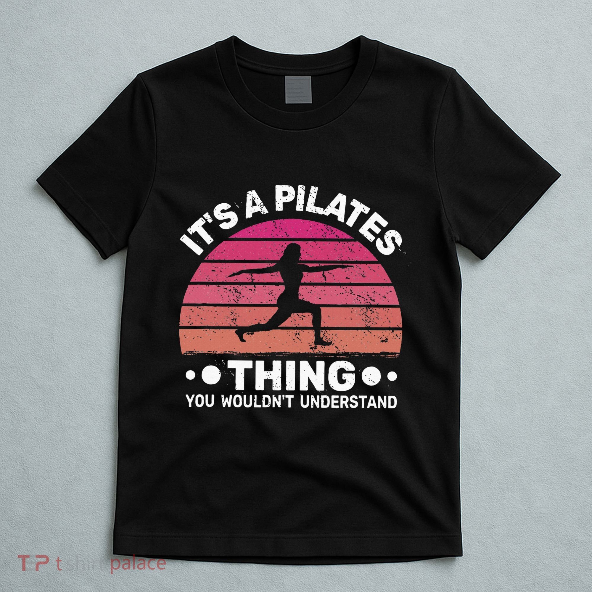 ItS A Pilates Thing For Women With Funny Sayings Fitness T-Shirt