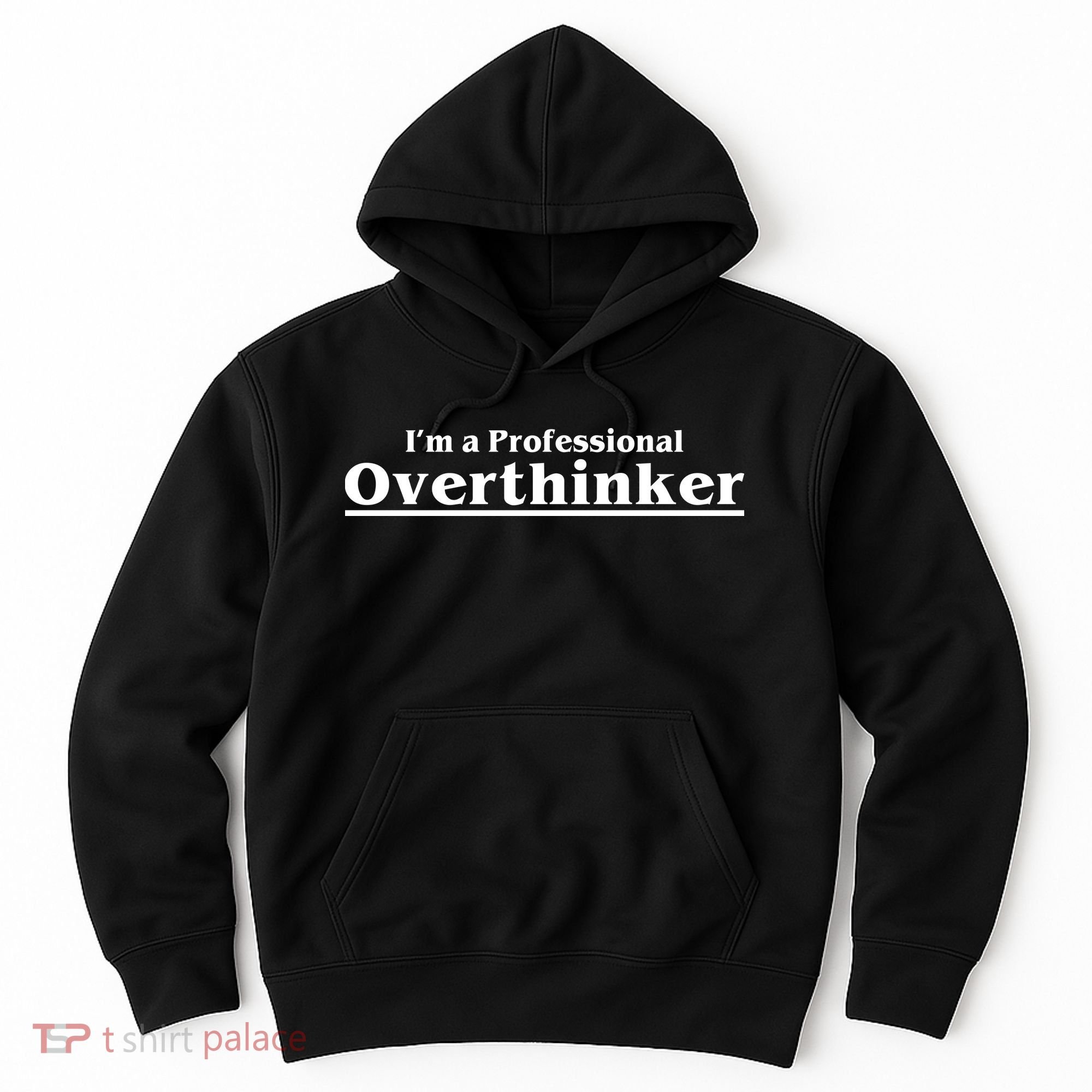 I'm A Professional Overthinker Gift Hoodie