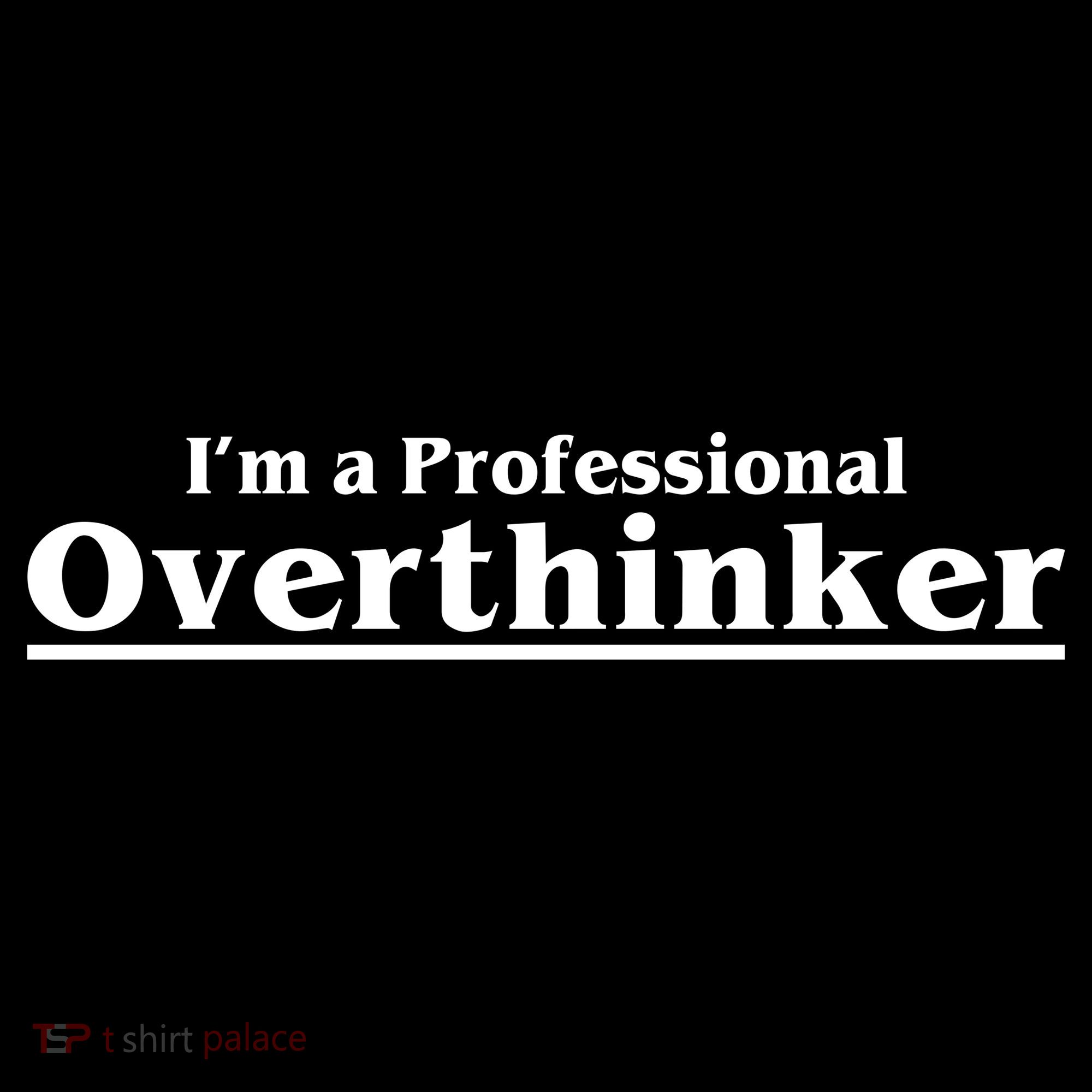 I'm A Professional Overthinker Gift Kids T-Shirt