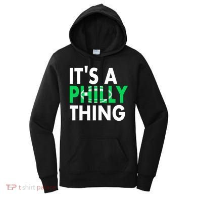 It's A Philly Thing Its A Philly Thing Philadelphia Football Women's Hoodie