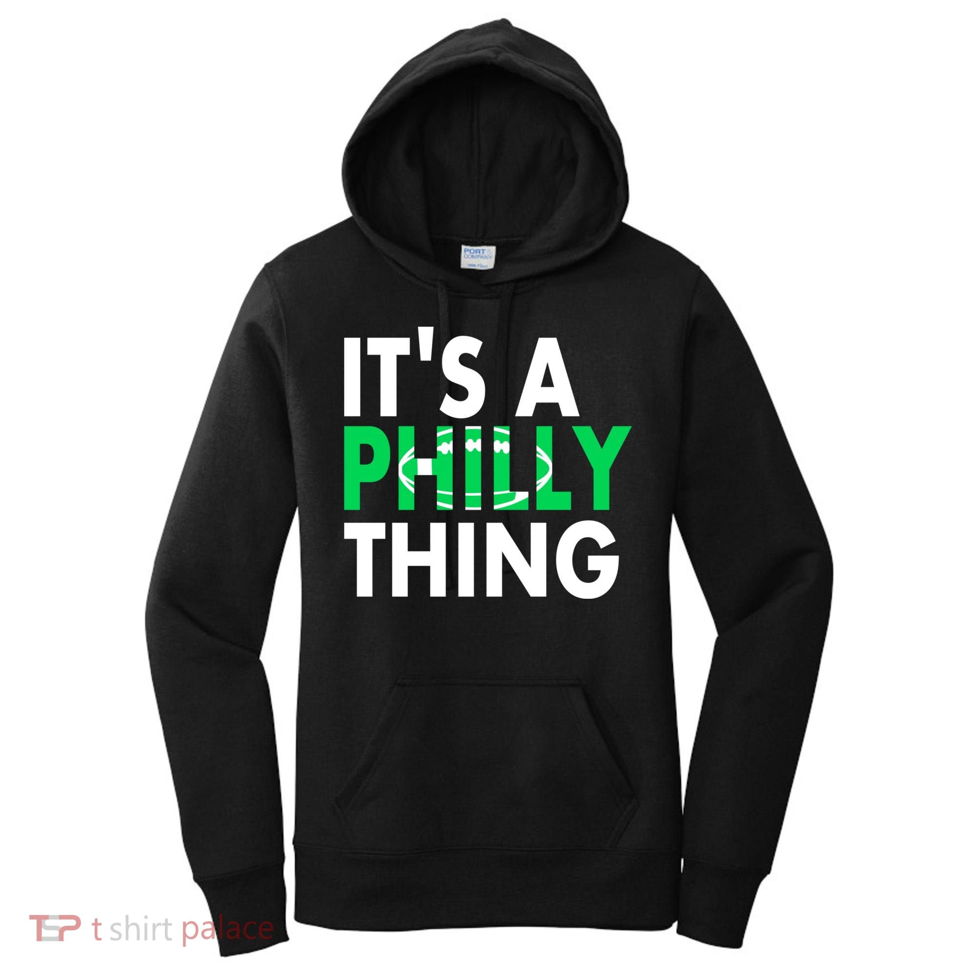 It's A Philly Thing Its A Philly Thing Philadelphia Football Women's Hoodie