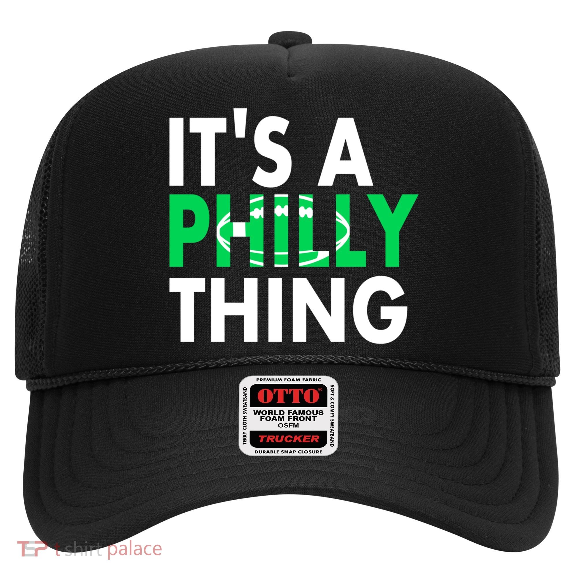 It's A Philly Thing Its A Philly Thing Philadelphia Football Hat
