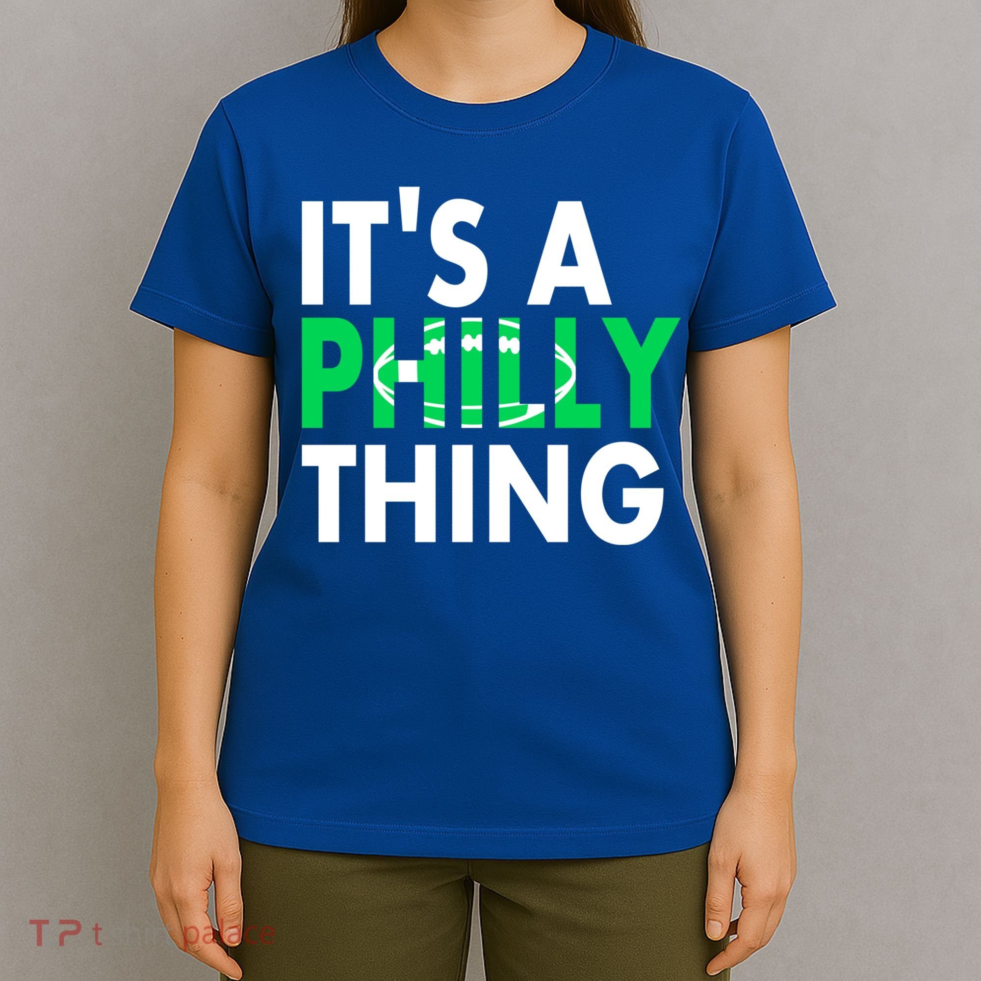 It's A Philly Thing Its A Philly Thing Philadelphia Football T-Shirt