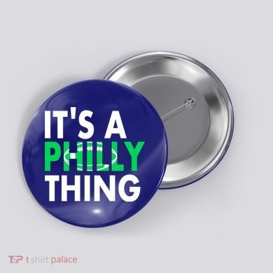 It's A Philly Thing Its A Philly Thing Philadelphia Football Button