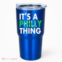 It's A Philly Thing Its A Philly Thing Philadelphia Football Tumbler thumb 0