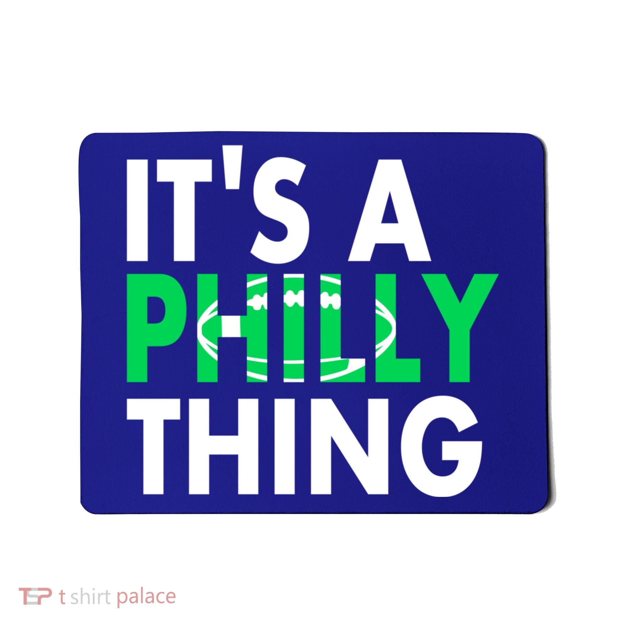 It's A Philly Thing Its A Philly Thing Philadelphia Football Mousepad