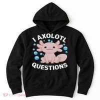 I Axolotl Questions Kawaii Axolotl Hoodie thumb 0