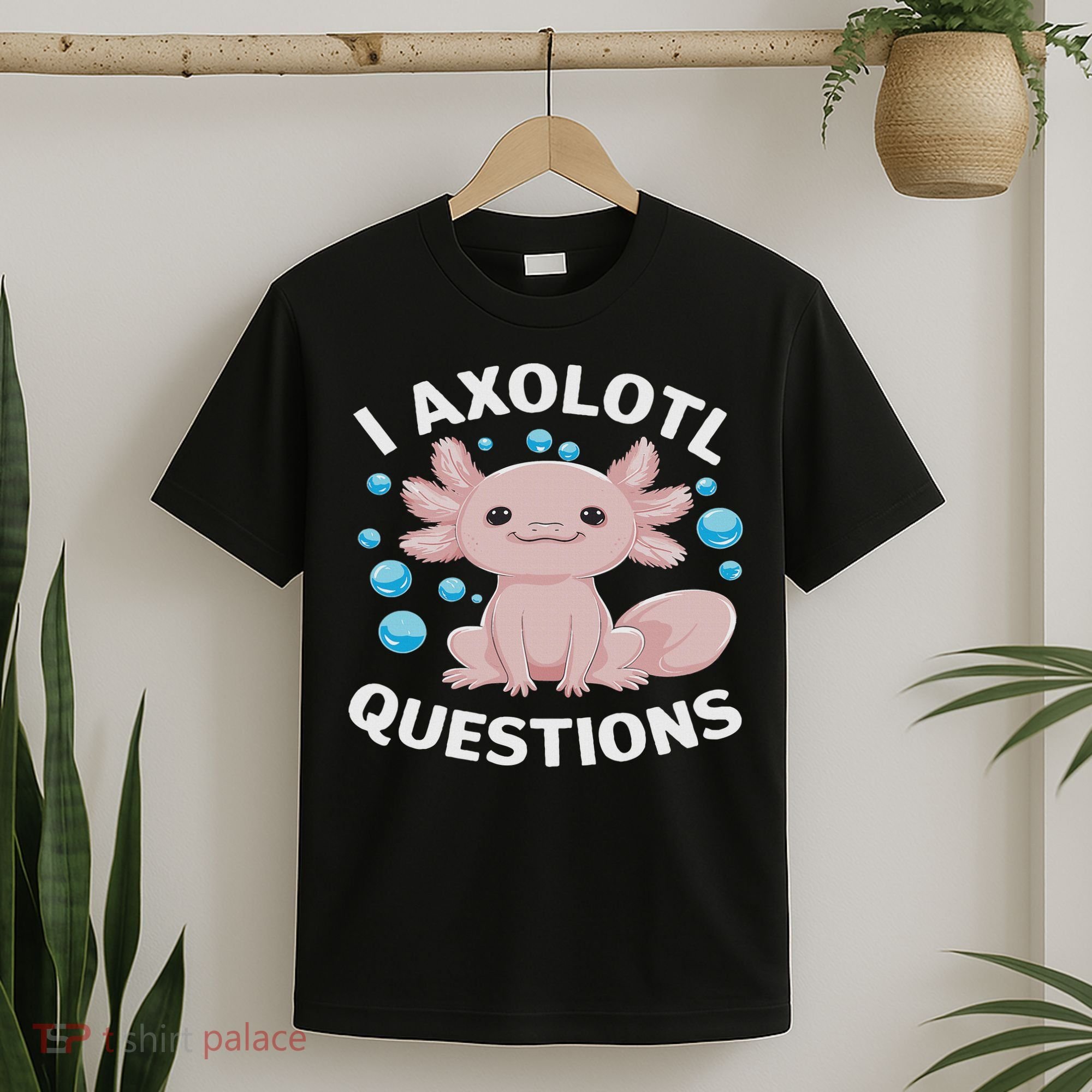 I Axolotl Questions Kawaii Axolotl T-Shirt