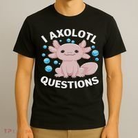 I Axolotl Questions Kawaii Axolotl T-Shirt thumb 3