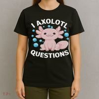I Axolotl Questions Kawaii Axolotl T-Shirt thumb 4