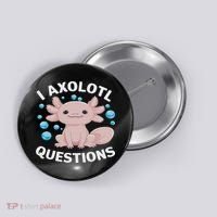 I Axolotl Questions Kawaii Axolotl Button thumb 0