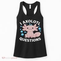 I Axolotl Questions Kawaii Axolotl Women's Tank Top thumb 0