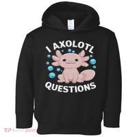 I Axolotl Questions Kawaii Axolotl Toddler Hoodie thumb 0