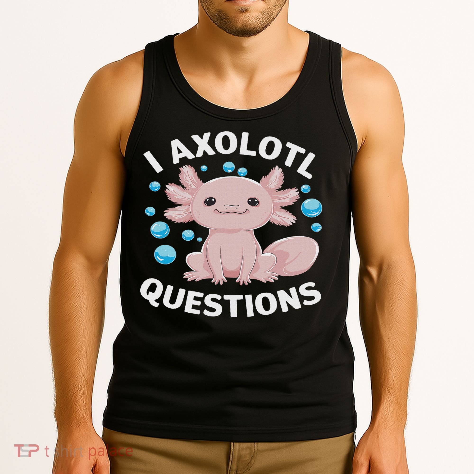 I Axolotl Questions Kawaii Axolotl Tank Top