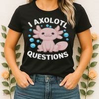 I Axolotl Questions Kawaii Axolotl Women's T-Shirt thumb 2