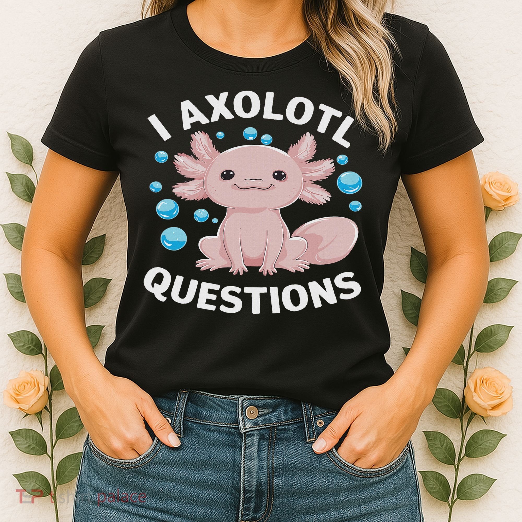 I Axolotl Questions Kawaii Axolotl Women's T-Shirt